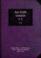 An Irish cousin. v.1, Somerville, E. . (Edith none), 1858-1949,Ross, Martin, 1862-1915 