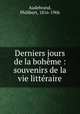 Derniers jours de la boheme : souvenirs de la vie litteraire, Audebrand, Philibert, 1816-1906 
