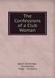 The Confessions of a Club Woman, Agnes Surbridge , Doubleday, Page & Company 