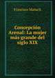 Concepcion Arenal: La mujer mas grande del siglo XIX, Francisco Manach 