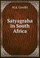 Satyagraha in South Africa, M.K. Gandhi 