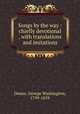 Songs by the way : chiefly devotional , with translations and imitations, Doane, George Washington, 1799-1859 