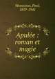 Apulee : roman et magie, Monceaux, Paul, 1859-1941 