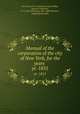 Manual of the corporation of the city of New York, for the years . yr. 1855, New York (N.Y.). Common Council,Willis, Samuel J,Valentine, D. T. (David Thomas) 1801-1869,Shannon, Joseph,Hardy, John 
