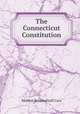 The Connecticut Constitution, Melbert Brinckerhoff Cary 