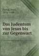 Das Judentum von Jesus bis zur Gegenwart, Fiebig, Paul, 1876-1949 