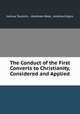 The Conduct of the First Converts to Christianity, Considered and Applied ., Joshua Toulmin , Abraham Rees, Andrew Kippis 