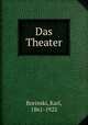 Das Theater, Borinski, Karl, 1861-1922 
