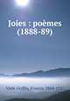 Joies : poemes (1888-89), Francis Viele-Griffin 