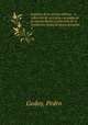 Espiritu de la prensa chilena : o coleccion de articulos escojidos de la misma desde el principio de la revolucion hasta la epoca presente, Godoy, Pedro 