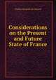 Considerations on the Present and Future State of France, Charles Alexandre de Calonne 