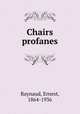 Chairs profanes, Raynaud, Ernest, 1864-1936 