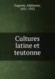 Cultures latine et teutonne, Gagnon, Alphonse, 1851-1932 