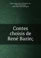 Contes choisis de Rene? Bazin;, Rene? Bazin 
