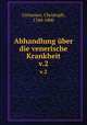 Abhandlung ber die venerische Krankheit. v.2, Girtanner, Christoph, 1760-1800 