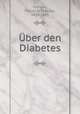 Uber den Diabetes, Frerichs, Friedrich Theodor, 1819-1885 