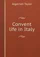 Convent life in Italy, Algernon Taylor 