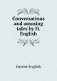 Conversations and amusing tales by H. English., Harriet English 