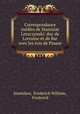 Correspondance inedite de Stanislas Leszczynski: duc de Lorraine et de Bar avec les rois de Prusse, Frederick William Stanislaw 