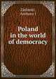 Poland in the world of democracy, Anthony J. Zielinski 