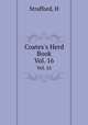 Coates`s Herd Book. Vol. 16, H. Strafford 