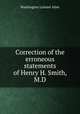 Correction of the erroneous statements of Henry H. Smith, M.D., Washington Lemuel Atlee 