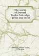 The works of Samuel Taylor Coleridge : prose and verse, Coleridge, Samuel Taylor, 1772-1834 