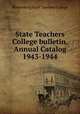 State Teachers College bulletin. Annual Catalog 1943-1944, Bloomsburg State Teachers College 