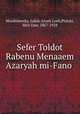 Sefer Toldot Rabenu Menaaem Azaryah mi-Fano ., Woidislawsky, Judah Aryeh Loeb,Plotzki, Meir Dan, 1867-1928 
