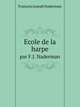 Ecole de la harpe. par F.J. Naderman, F.J. Naderman 