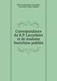 Correspondance du R.P. Lacordaire et de madame Swetchine publiee, Henri-Dominique Lacordaire, Swetchine (Anne-Sophie) 