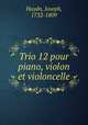 Trio 12 pour piano, violon et violoncelle, Haydn, Joseph, 1732-1809 