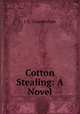 Cotton Stealing: A Novel, J. E. Chamberlain 