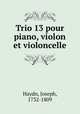 Trio 13 pour piano, violon et violoncelle, Haydn, Joseph, 1732-1809 
