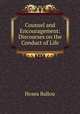 Counsel and Encouragement: Discourses on the Conduct of Life, Ballou, Hosea 