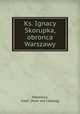 Ks. Ignacy Skorupka, obronca Warszawy, Jozef Makowicz 