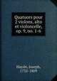 Quatuors pour 2 violons, alto et violoncelle, op. 9, no. 1-6, Haydn, Joseph, 1732-1809 
