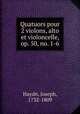 Quatuors pour 2 violons, alto et violoncelle, op. 50, no. 1-6, Haydn, Joseph, 1732-1809 