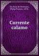 Currente calamo, Du Pont de Nemours, Philip Francis, 1878- 