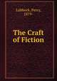 The Craft of Fiction, Lubbock, Percy, 1879- 