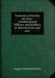 Customs of Service for Non-commissioned Officers and Soldiers, as Derived from Law and ., August Valentine Kautz 