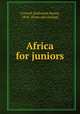 Africa for juniors, Crowell, Katharine Roney, 1854- [from old catalog] 