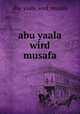abu yaala wird musafa, Abu Yaala Wird Musafa 