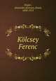Kolcsey Ferenc, Alexander Flegler 