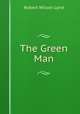 The Green Man, Robert Wilson Lynd 