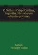 C. Sallusti Crispi Catilina, Iugurtha, Historiarum reliquiae potiores ., Sallust, Heinrich Jordan 