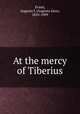 At the mercy of Tiberius, Evans, Augusta J. (Augusta Jane), 1835-1909 