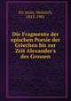 Die Fragmente der epischen Poesie der Griechen bis zur Zeit Alexander