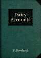 Dairy Accounts, F. Rowland 