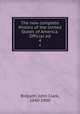 The new complete History of the United States of America. Official ed. 4, Ridpath, John Clark, 1840-1900 